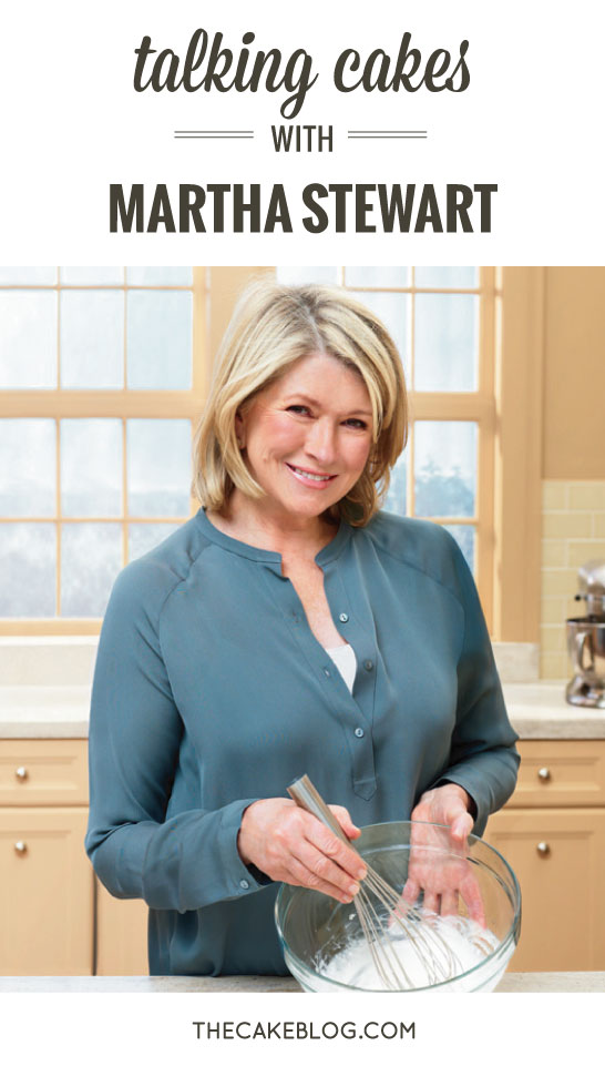 Talking Cakes with Martha Stewart |  Interview & Recipe | TheCakeBlog.com