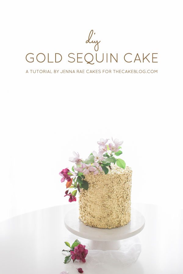How to make a Gold Sequin Cake | Metallic Sequin Cake Tutorial | by Jenna Rae Cakes for TheCakeBlog.com