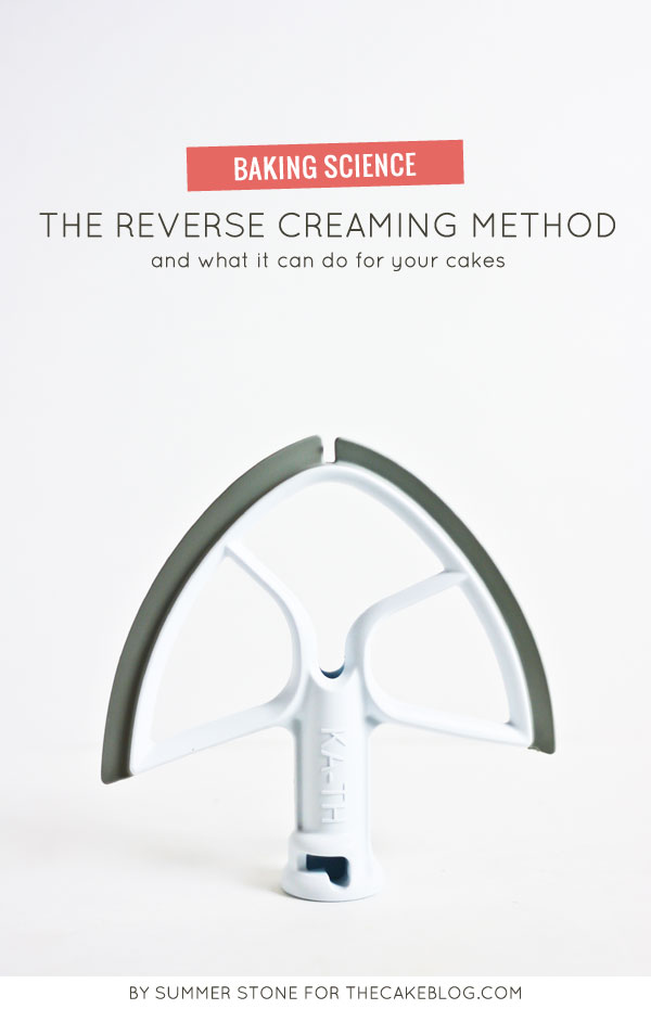 The Reverse Creaming Method and what it can do for your cakes | a Baking Science article by Summer Stone for TheCakeBlog.com