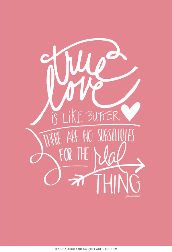 True Love is Like Butter | Free Art Print | by Jessica Kirkland for TheCakeBlog.com