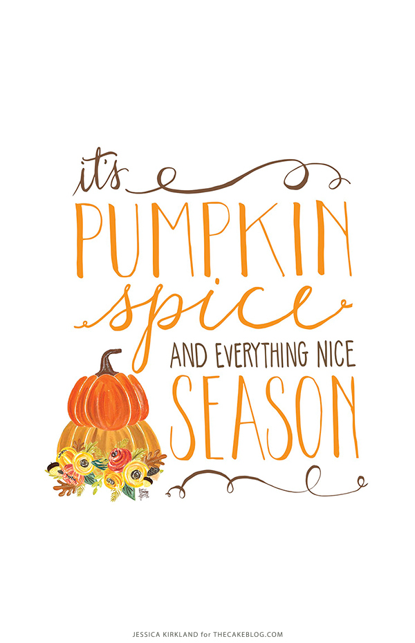 It's Pumpkin Spice Season| Free Smartphone & Desktop Wallpaper. Also available as a free 8x10 printable | by Jessica Kirkland for TheCakeBlog.com
