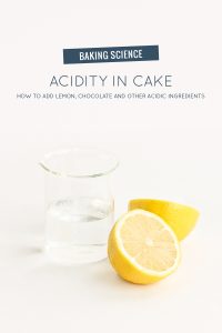 Acids in Baking - how acidic ingredients like lemon, chocolate and buttermilk affect a cake recipe | by Summer Stone for TheCakeBlog.com